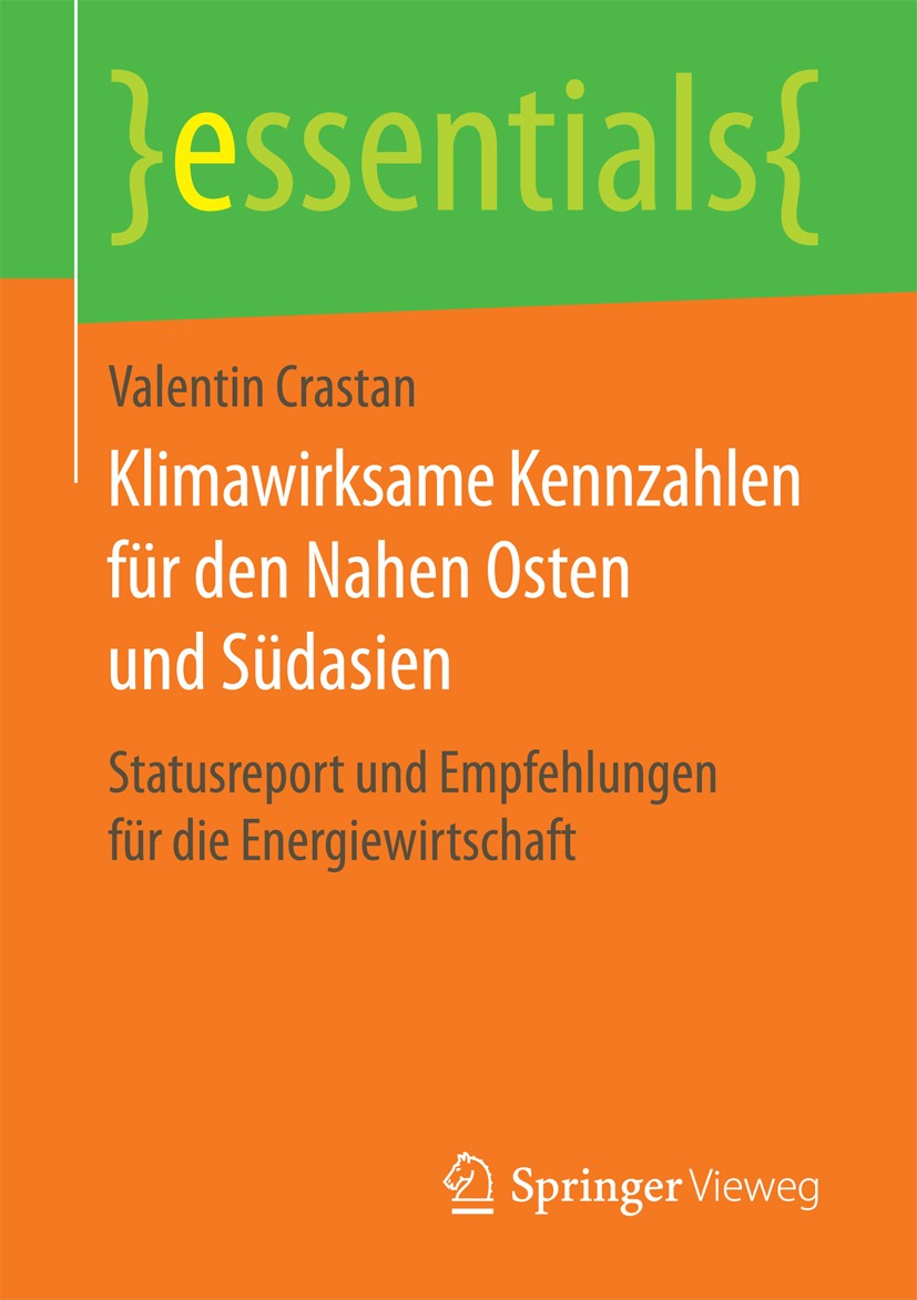 Titlebook: Klimawirksame Kennzahlen für den Nahen Osten und Südasien; Statusreport und Emp Valentin Crastan Book 2018 Springer Fachmedien Wiesbaden Gm Titlebook: Klimawirksame Kennzahlen für den Nahen Osten und Südasien; Statusreport und Emp Valentin Crastan Book 2018 Springer Fachmedien Wiesbaden Gm