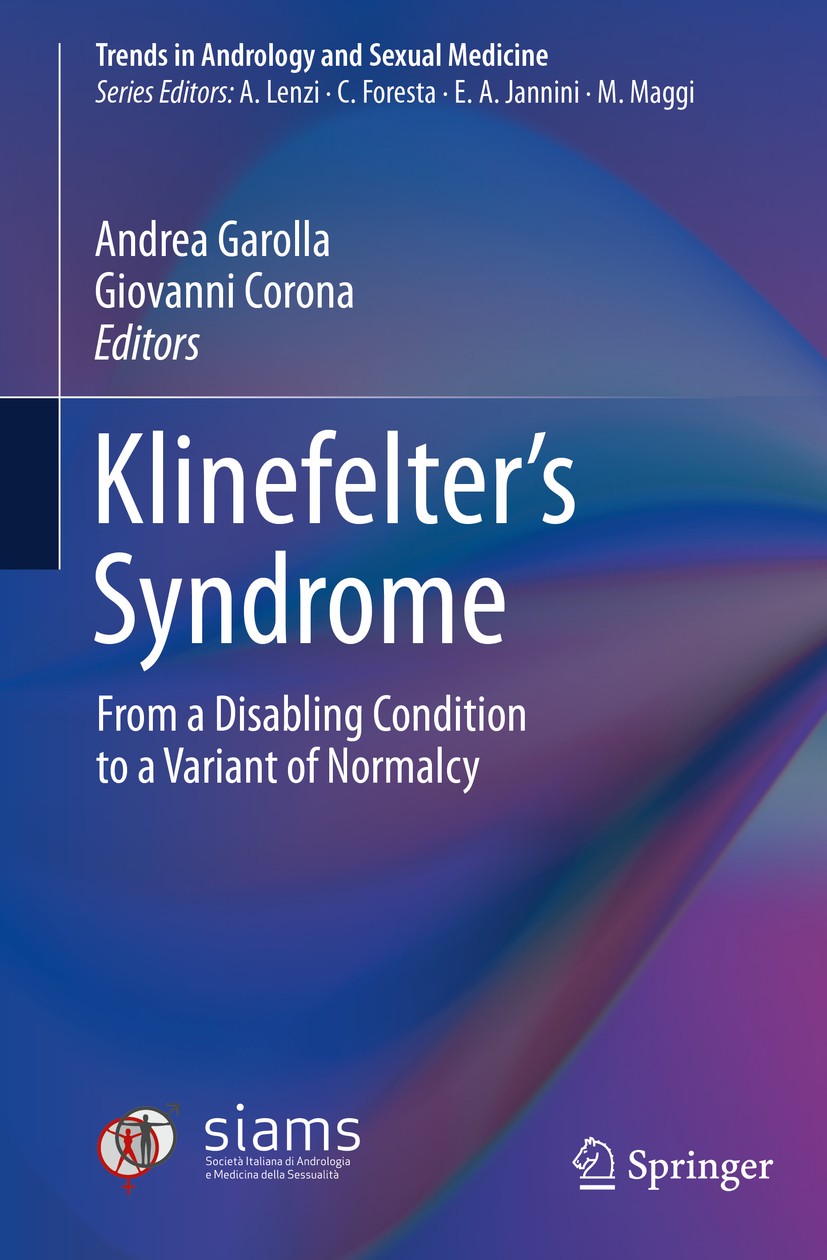 Titlebook: Klinefelter’s Syndrome; From a Disabling Con Andrea Garolla,Giovanni Corona Book 2020 Springer Nature Switzerland AG 2020 Genetic disorders Titlebook: Klinefelter’s Syndrome; From a Disabling Con Andrea Garolla,Giovanni Corona Book 2020 Springer Nature Switzerland AG 2020 Genetic disorders