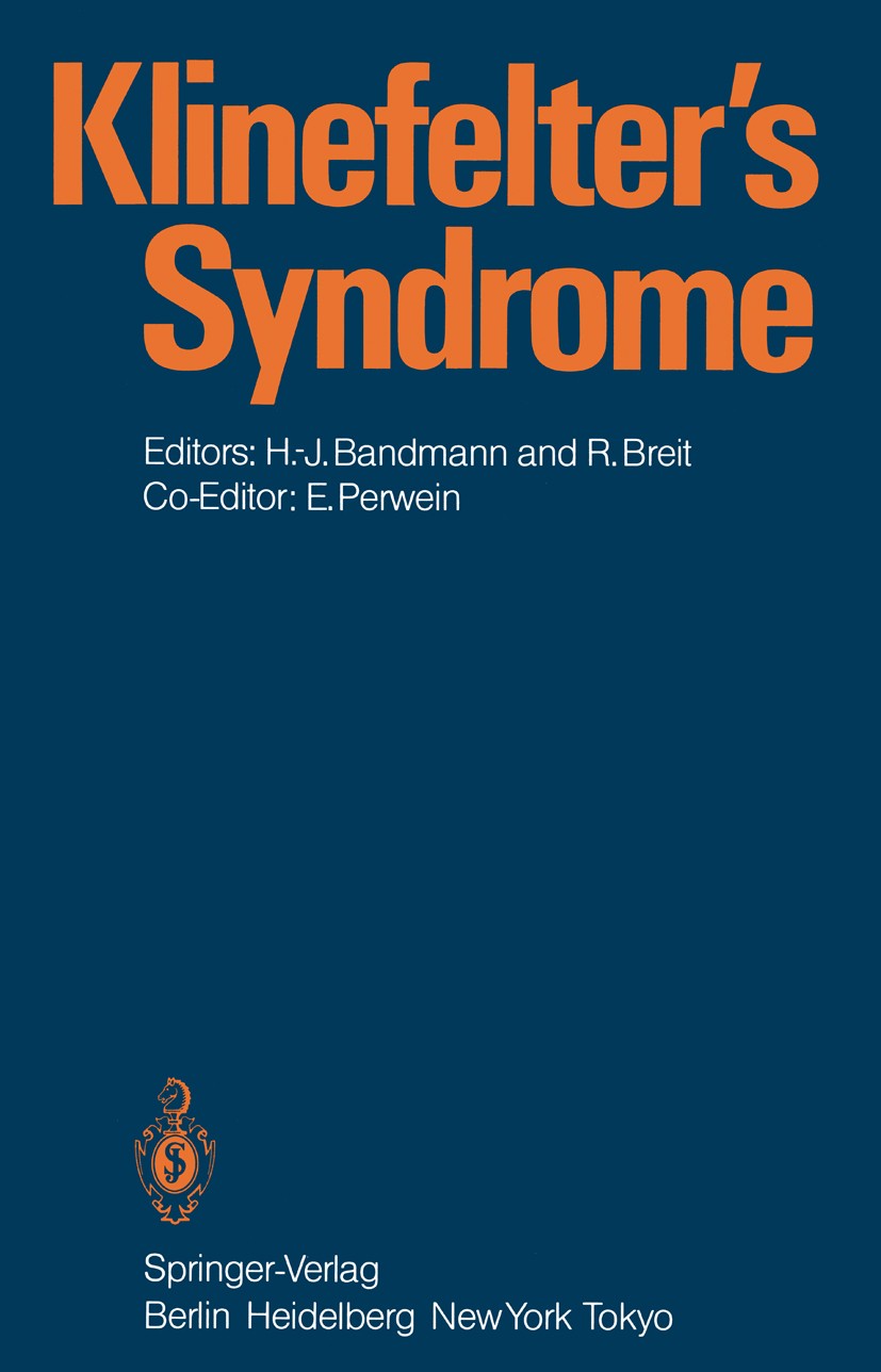 Titlebook: Klinefelter’s Syndrome; Hans-Jürgen Bandmann,Reinhardt Breit,Elmar Perwein Conference proceedings 1984 Springer-Verlag Berlin Heidelberg 1 Titlebook: Klinefelter’s Syndrome; Hans-Jürgen Bandmann,Reinhardt Breit,Elmar Perwein Conference proceedings 1984 Springer-Verlag Berlin Heidelberg 1