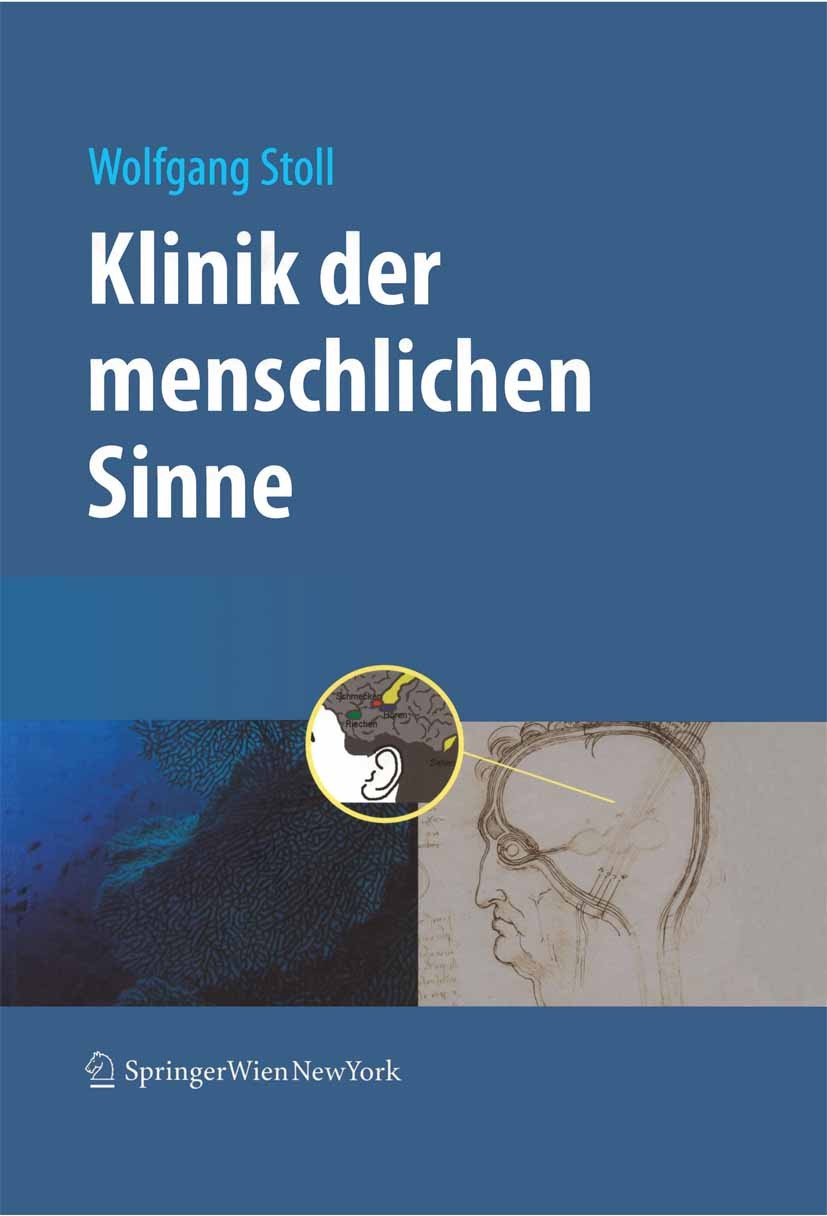 Titlebook: Klinik der menschlichen Sinne; Wolfgang Stoll Conference proceedings 2008 Springer-Verlag Vienna 2008 Diagnose.Gleichgewicht.HNO.HWS-Schle Titlebook: Klinik der menschlichen Sinne; Wolfgang Stoll Conference proceedings 2008 Springer-Verlag Vienna 2008 Diagnose.Gleichgewicht.HNO.HWS-Schle