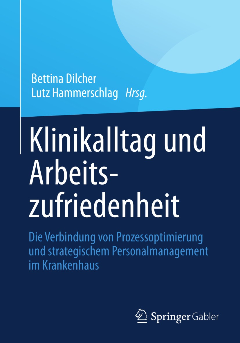 Titlebook: Klinikalltag und Arbeitszufriedenheit; Die Verbindung von P Bettina Dilcher,Lutz Hammerschlag Book 20121st edition Springer Fachmedien Wies Titlebook: Klinikalltag und Arbeitszufriedenheit; Die Verbindung von P Bettina Dilcher,Lutz Hammerschlag Book 20121st edition Springer Fachmedien Wies