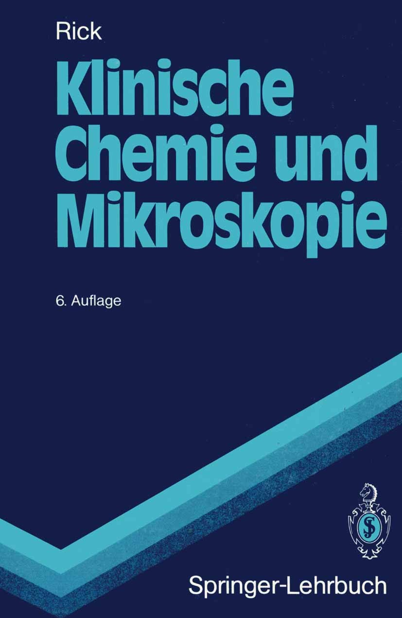 Titlebook: Klinische Chemie und Mikroskopie; Wirnt Rick Textbook 1990Latest edition Springer-Verlag Berlin Heidelberg 1990 Chemische Reaktion.Cholest Titlebook: Klinische Chemie und Mikroskopie; Wirnt Rick Textbook 1990Latest edition Springer-Verlag Berlin Heidelberg 1990 Chemische Reaktion.Cholest