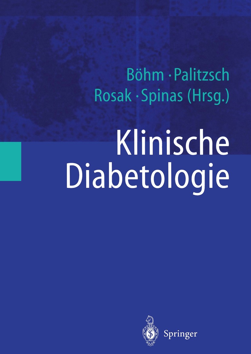 Titlebook: Klinische Diabetologie; Bernhard O. Böhm,Klaus-Dieter Palitzsch,Giatgen A. Book 2001 Springer-Verlag Berlin Heidelberg 2001 Antidiabetika. Titlebook: Klinische Diabetologie; Bernhard O. Böhm,Klaus-Dieter Palitzsch,Giatgen A. Book 2001 Springer-Verlag Berlin Heidelberg 2001 Antidiabetika.