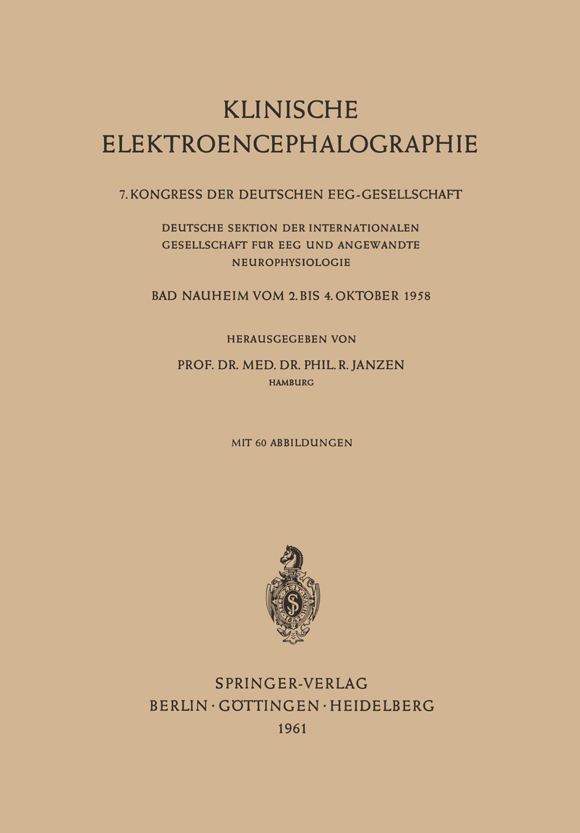 Titlebook: Klinische Elektroencephalographie; 7. Kongress der Deut R. Janzen Book 1961 Springer-Verlag Berlin Heidelberg 1961 Befund.Befunde.Elektroen Titlebook: Klinische Elektroencephalographie; 7. Kongress der Deut R. Janzen Book 1961 Springer-Verlag Berlin Heidelberg 1961 Befund.Befunde.Elektroen