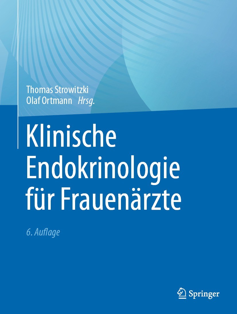 Titlebook: Klinische Endokrinologie für Frauenärzte; Thomas Strowitzki,Olaf Ortmann Book 2024Latest edition Der/die Herausgeber bzw. der/die Autor(en Titlebook: Klinische Endokrinologie für Frauenärzte; Thomas Strowitzki,Olaf Ortmann Book 2024Latest edition Der/die Herausgeber bzw. der/die Autor(en