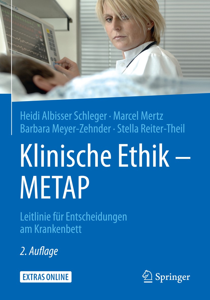 Titlebook: Klinische Ethik - METAP; Leitlinie für Entsch Heidi Albisser Schleger,Marcel Mertz,Stella Reiter Book 2019Latest edition Springer-Verlag Gm Titlebook: Klinische Ethik - METAP; Leitlinie für Entsch Heidi Albisser Schleger,Marcel Mertz,Stella Reiter Book 2019Latest edition Springer-Verlag Gm