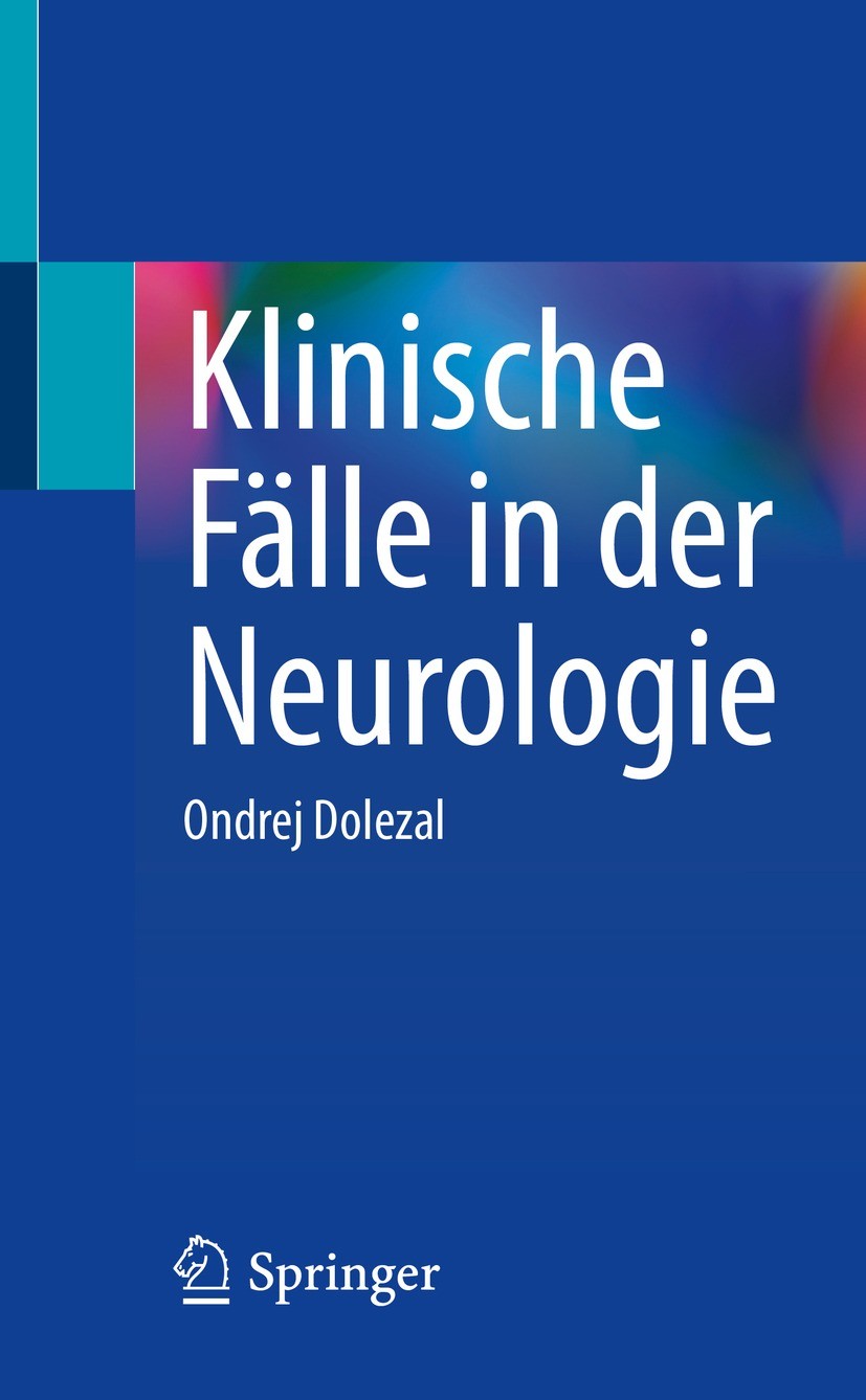 Titlebook: Klinische Fälle in der Neurologie; Ondrej Dolezal Book 20231st edition Der/die Herausgeber bzw. der/die Autor(en), exklusiv lizenziert an Titlebook: Klinische Fälle in der Neurologie; Ondrej Dolezal Book 20231st edition Der/die Herausgeber bzw. der/die Autor(en), exklusiv lizenziert an