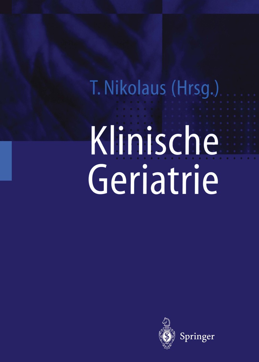 Titlebook: Klinische Geriatrie; Thorsten Nikolaus,Clemens Becker,Wolfgang Renteln- Book Dec 2013Latest edition Springer-Verlag Berlin Heidelberg 2000 Titlebook: Klinische Geriatrie; Thorsten Nikolaus,Clemens Becker,Wolfgang Renteln- Book Dec 2013Latest edition Springer-Verlag Berlin Heidelberg 2000