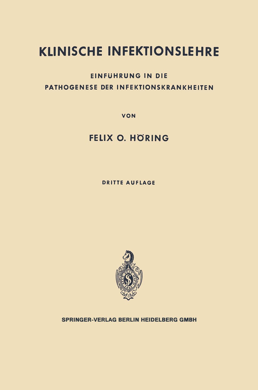 Titlebook: Klinische Infektionslehre; Einführung in die Pa Felix O. Höring Textbook 1962Latest edition Springer-Verlag Berlin Heidelberg 1962 Gender.H Titlebook: Klinische Infektionslehre; Einführung in die Pa Felix O. Höring Textbook 1962Latest edition Springer-Verlag Berlin Heidelberg 1962 Gender.H