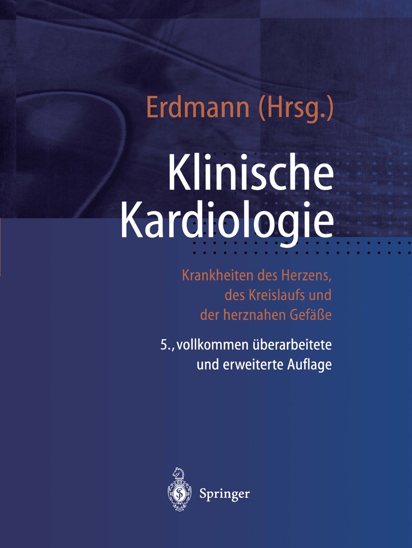 Titlebook: Klinische Kardiologie; Krankheiten des Herz Erland Erdmann Book 20005th edition Springer-Verlag Berlin Heidelberg 2000 Gefäßkrankheiten.Her Titlebook: Klinische Kardiologie; Krankheiten des Herz Erland Erdmann Book 20005th edition Springer-Verlag Berlin Heidelberg 2000 Gefäßkrankheiten.Her