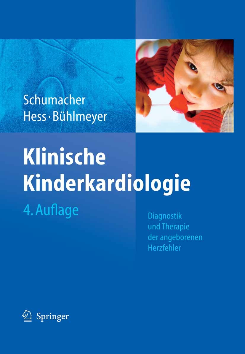 Titlebook: Klinische Kinderkardiologie; Diagnostik und Thera Gebhard Schumacher (Ehemaliger stellvertretender D Book 2008Latest edition Springer-Verla Titlebook: Klinische Kinderkardiologie; Diagnostik und Thera Gebhard Schumacher (Ehemaliger stellvertretender D Book 2008Latest edition Springer-Verla