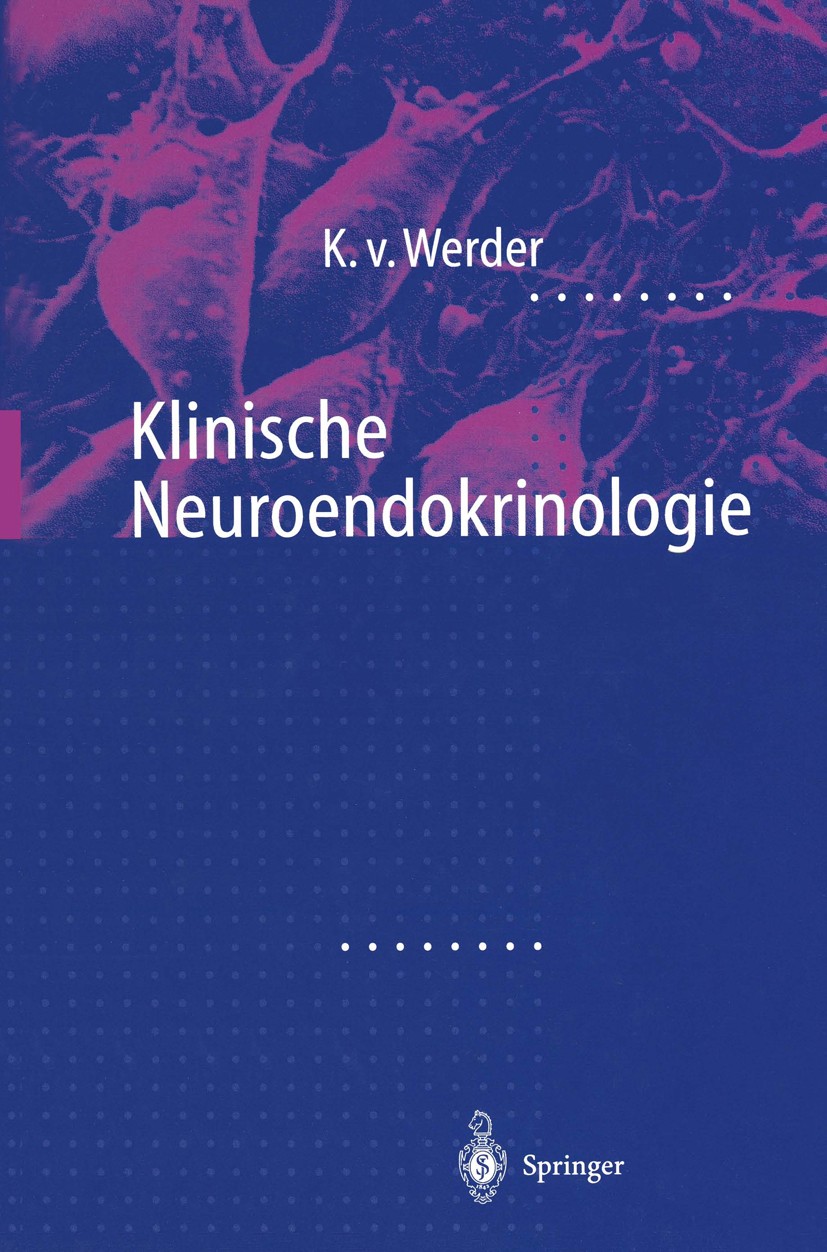 Titlebook: Klinische Neuroendokrinologie; Klaus Werder Book 19981st edition Springer-Verlag Berlin Heidelberg 1998 Biologie.Endokrinologie.Hoden.Horm Titlebook: Klinische Neuroendokrinologie; Klaus Werder Book 19981st edition Springer-Verlag Berlin Heidelberg 1998 Biologie.Endokrinologie.Hoden.Horm