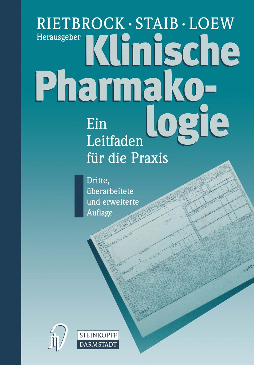 Titlebook: Klinische Pharmakologie; Ein Leitfaden für di Norbert Rietbrock,A. Horst Staib,Dieter Loew Textbook 19963rd edition Dr. Dietrich Steinkopff Titlebook: Klinische Pharmakologie; Ein Leitfaden für di Norbert Rietbrock,A. Horst Staib,Dieter Loew Textbook 19963rd edition Dr. Dietrich Steinkopff