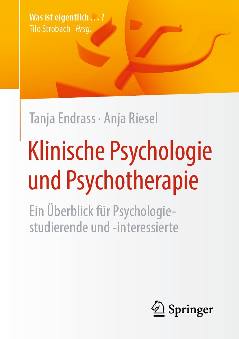 Titlebook: Klinische Psychologie und Psychotherapie; Ein Überblick für Ps Tanja Endrass,Anja Riesel Textbook 2022 Springer-Verlag GmbH Deutschland, ei Titlebook: Klinische Psychologie und Psychotherapie; Ein Überblick für Ps Tanja Endrass,Anja Riesel Textbook 2022 Springer-Verlag GmbH Deutschland, ei