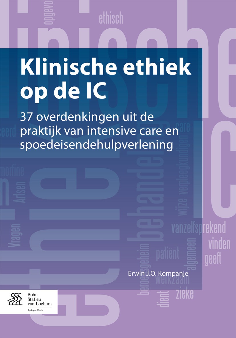 Titlebook: Klinische ethiek op de IC; 37 overdenkingen uit Erwin J.O. Kompanje Book 2012Latest edition Bohn Stafleu van Loghum 2012 cultuurverschillen Titlebook: Klinische ethiek op de IC; 37 overdenkingen uit Erwin J.O. Kompanje Book 2012Latest edition Bohn Stafleu van Loghum 2012 cultuurverschillen