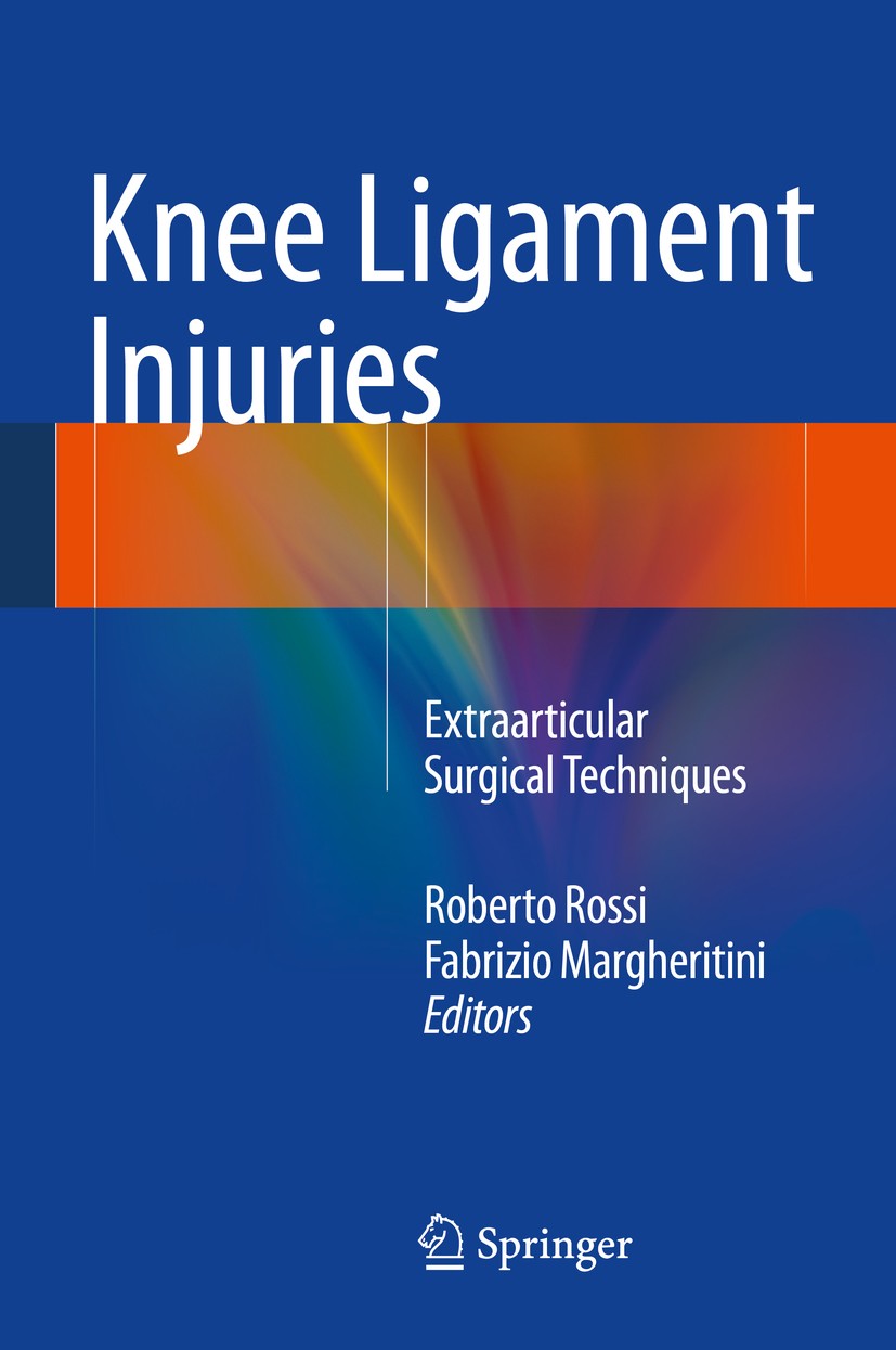 Titlebook: Knee Ligament Injuries; Extraarticular Surgi Roberto Rossi,Fabrizio Margheritini Book 2014 Springer Verlag Italia 2014 Chronic knee disloca Titlebook: Knee Ligament Injuries; Extraarticular Surgi Roberto Rossi,Fabrizio Margheritini Book 2014 Springer Verlag Italia 2014 Chronic knee disloca