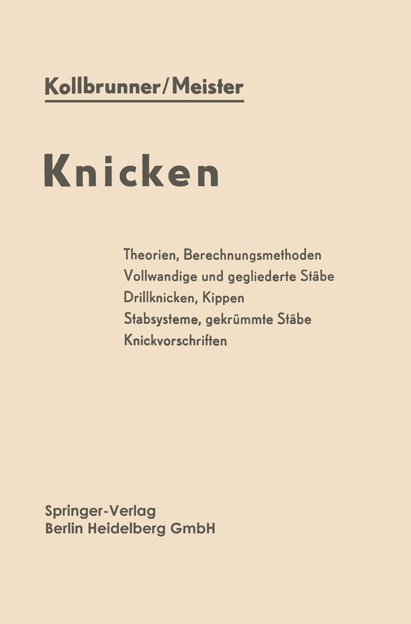 Titlebook: Knicken; Theorie und Berechnu Curt F. Kollbrunner,Martin Meister Book 19551st edition Springer-Verlag Berlin Heidelberg 1955 Entwicklung.In Titlebook: Knicken; Theorie und Berechnu Curt F. Kollbrunner,Martin Meister Book 19551st edition Springer-Verlag Berlin Heidelberg 1955 Entwicklung.In