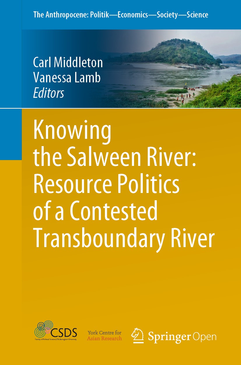 Titlebook: Knowing the Salween River: Resource Politics of a Contested Transboundary River; Carl Middleton,Vanessa Lamb Book‘‘‘‘‘‘‘‘ 2019 The Editor( Titlebook: Knowing the Salween River: Resource Politics of a Contested Transboundary River; Carl Middleton,Vanessa Lamb Book‘‘‘‘‘‘‘‘ 2019 The Editor(