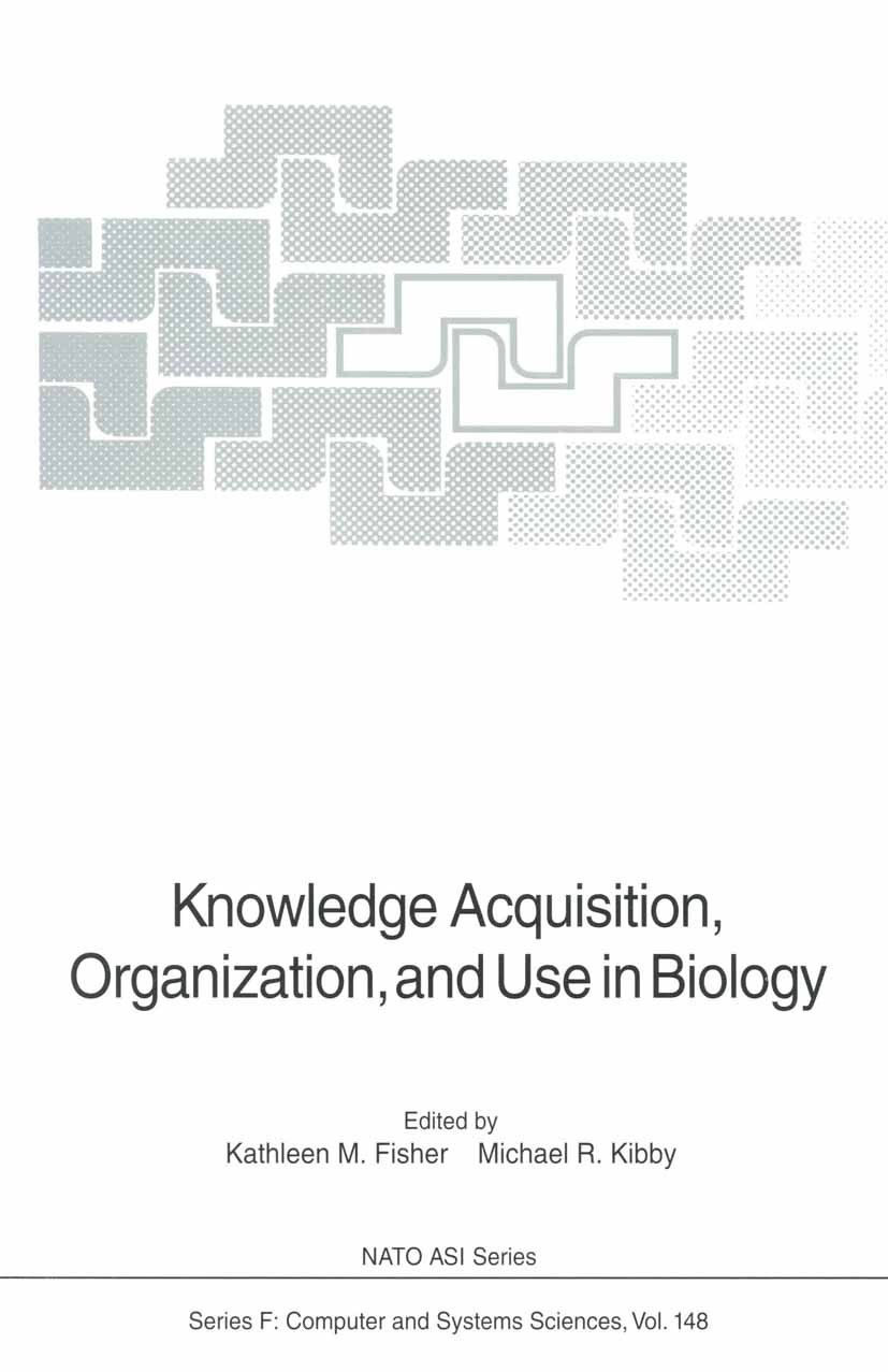 Titlebook: Knowledge Acquisition, Organization, and Use in Biology; Proceedings of the N Kathleen M. Fisher,Michael R. Kibby Conference proceedings 19 Titlebook: Knowledge Acquisition, Organization, and Use in Biology; Proceedings of the N Kathleen M. Fisher,Michael R. Kibby Conference proceedings 19