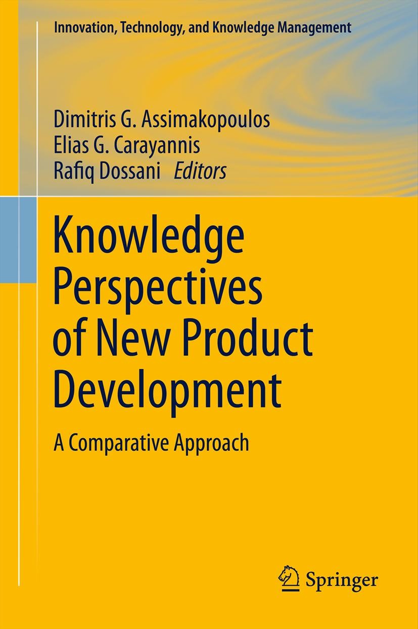 Titlebook: Knowledge Perspectives of New Product Development; A Comparative Approa Dimitris G. Assimakopoulos,Elias G. Carayannis,Raf Book 2012 Spring Titlebook: Knowledge Perspectives of New Product Development; A Comparative Approa Dimitris G. Assimakopoulos,Elias G. Carayannis,Raf Book 2012 Spring