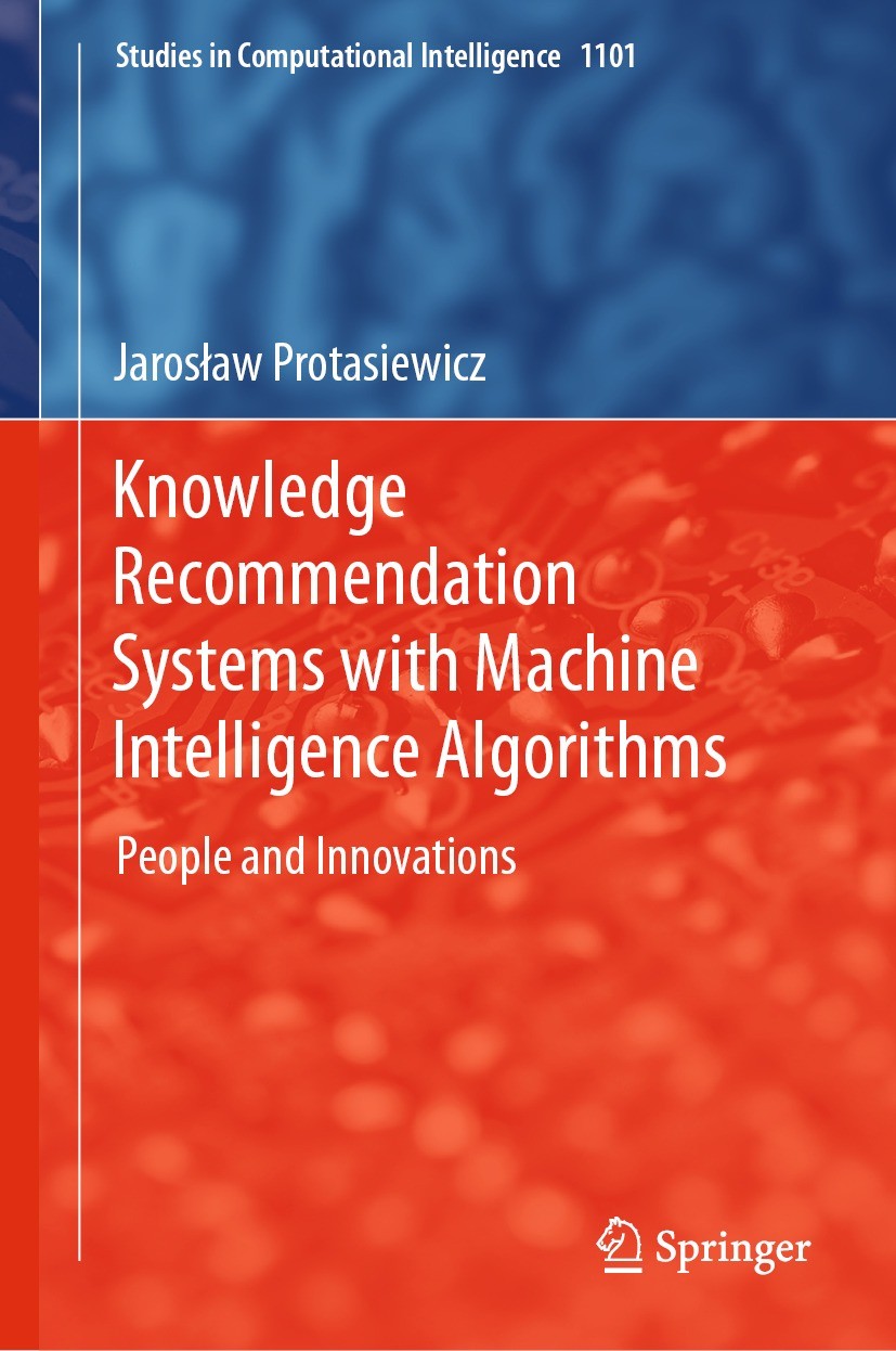 Titlebook: Knowledge Recommendation Systems with Machine Intelligence Algorithms; People and Innovatio Jarosław Protasiewicz Book 2023 The Editor(s) ( Titlebook: Knowledge Recommendation Systems with Machine Intelligence Algorithms; People and Innovatio Jarosław Protasiewicz Book 2023 The Editor(s) (