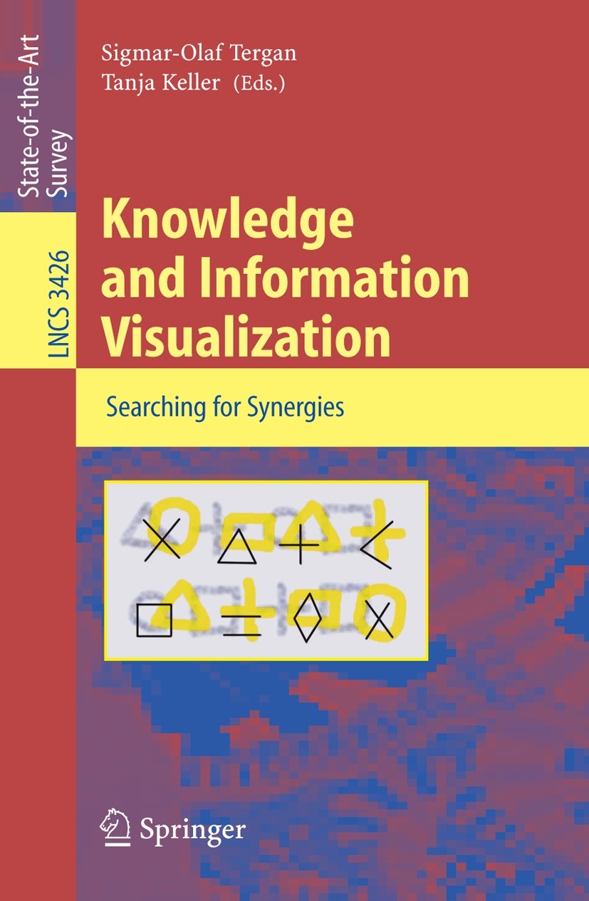 Titlebook: Knowledge and Information Visualization; Searching for Synerg Sigmar-Olaf Tergan,Tanja Keller Book 2005 Springer-Verlag Berlin Heidelberg 2 Titlebook: Knowledge and Information Visualization; Searching for Synerg Sigmar-Olaf Tergan,Tanja Keller Book 2005 Springer-Verlag Berlin Heidelberg 2