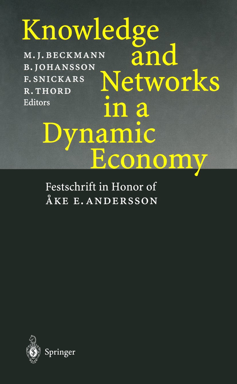 Titlebook: Knowledge and Networks in a Dynamic Economy; Festschrift in Honor Martin J. Beckmann,Börje Johannsson,Roland Thord Book 1998 Springer-Verla Titlebook: Knowledge and Networks in a Dynamic Economy; Festschrift in Honor Martin J. Beckmann,Börje Johannsson,Roland Thord Book 1998 Springer-Verla
