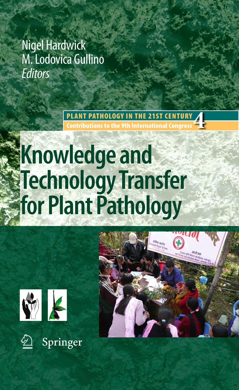 Titlebook: Knowledge and Technology Transfer for Plant Pathology; Nigel Hardwick,Maria Lodovica Gullino Book 20101st edition Springer Science+Busines Titlebook: Knowledge and Technology Transfer for Plant Pathology; Nigel Hardwick,Maria Lodovica Gullino Book 20101st edition Springer Science+Busines