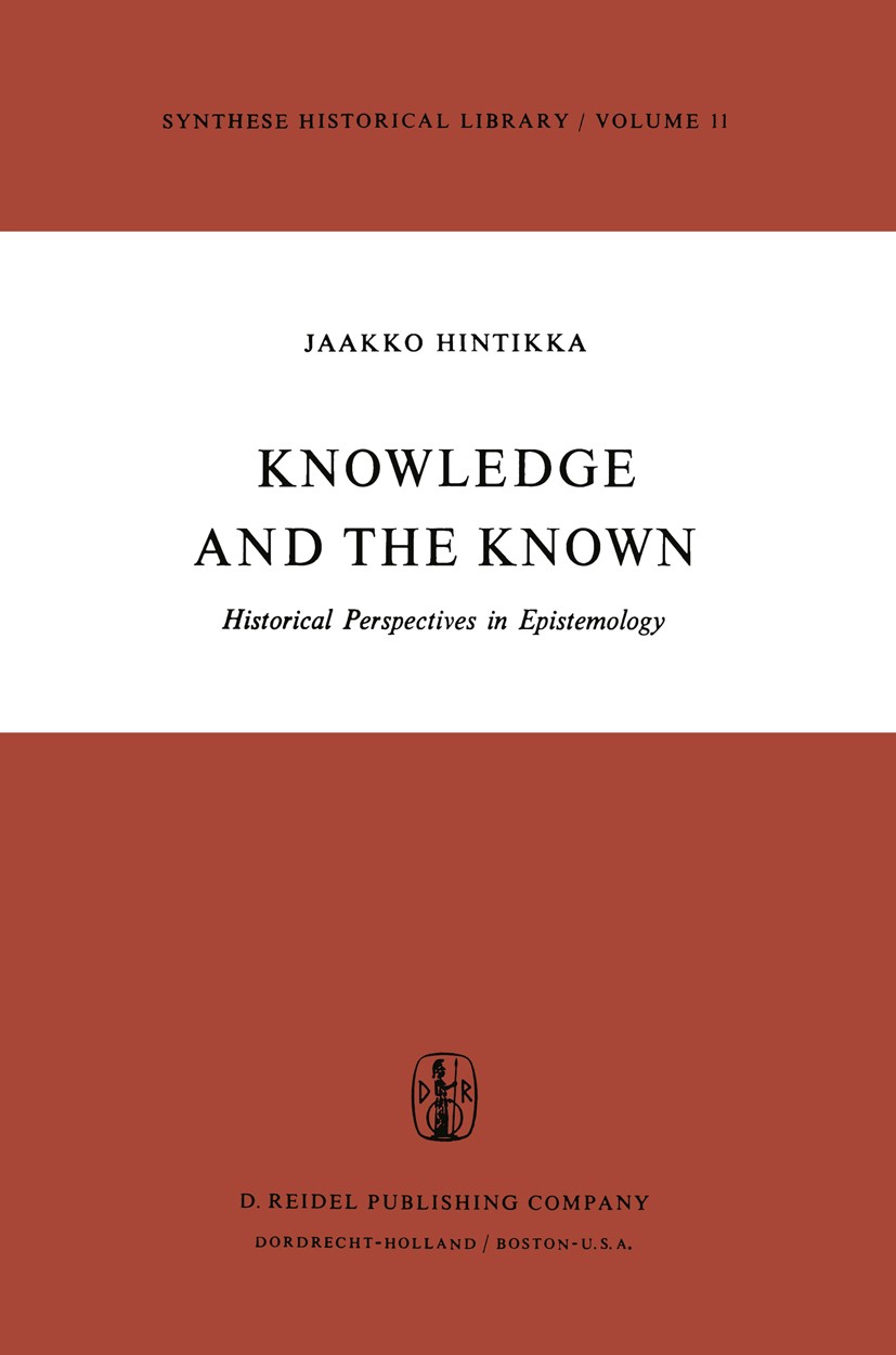 Titlebook: Knowledge and the Known; Historical Perspecti Jaakko Hintikka Book 1991 Kluwer Academic Publishers 1991 Aristotle.Immanuel Kant.Kant.Plato. Titlebook: Knowledge and the Known; Historical Perspecti Jaakko Hintikka Book 1991 Kluwer Academic Publishers 1991 Aristotle.Immanuel Kant.Kant.Plato.