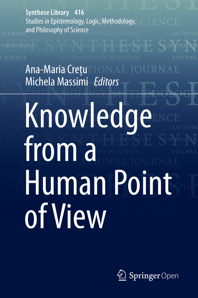 Titlebook: Knowledge from a Human Point of View; Ana-Maria Crețu,Michela Massimi Book‘‘‘‘‘‘‘‘ 2020 The Editor(s) (if applicable) and The Author(s) 20 Titlebook: Knowledge from a Human Point of View; Ana-Maria Crețu,Michela Massimi Book‘‘‘‘‘‘‘‘ 2020 The Editor(s) (if applicable) and The Author(s) 20