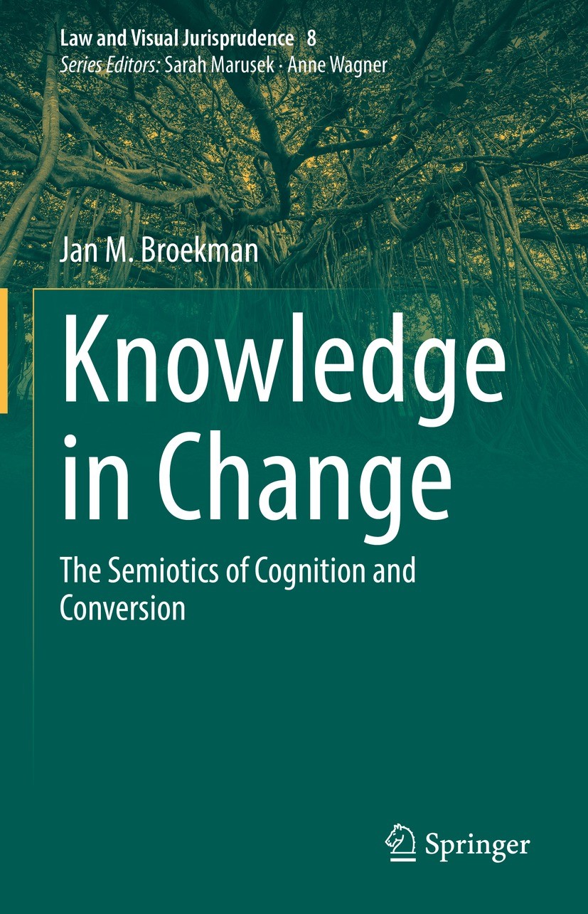 Titlebook: Knowledge in Change; The Semiotics of Cog Jan M. Broekman Book 2023 The Editor(s) (if applicable) and The Author(s), under exclusive licens Titlebook: Knowledge in Change; The Semiotics of Cog Jan M. Broekman Book 2023 The Editor(s) (if applicable) and The Author(s), under exclusive licens
