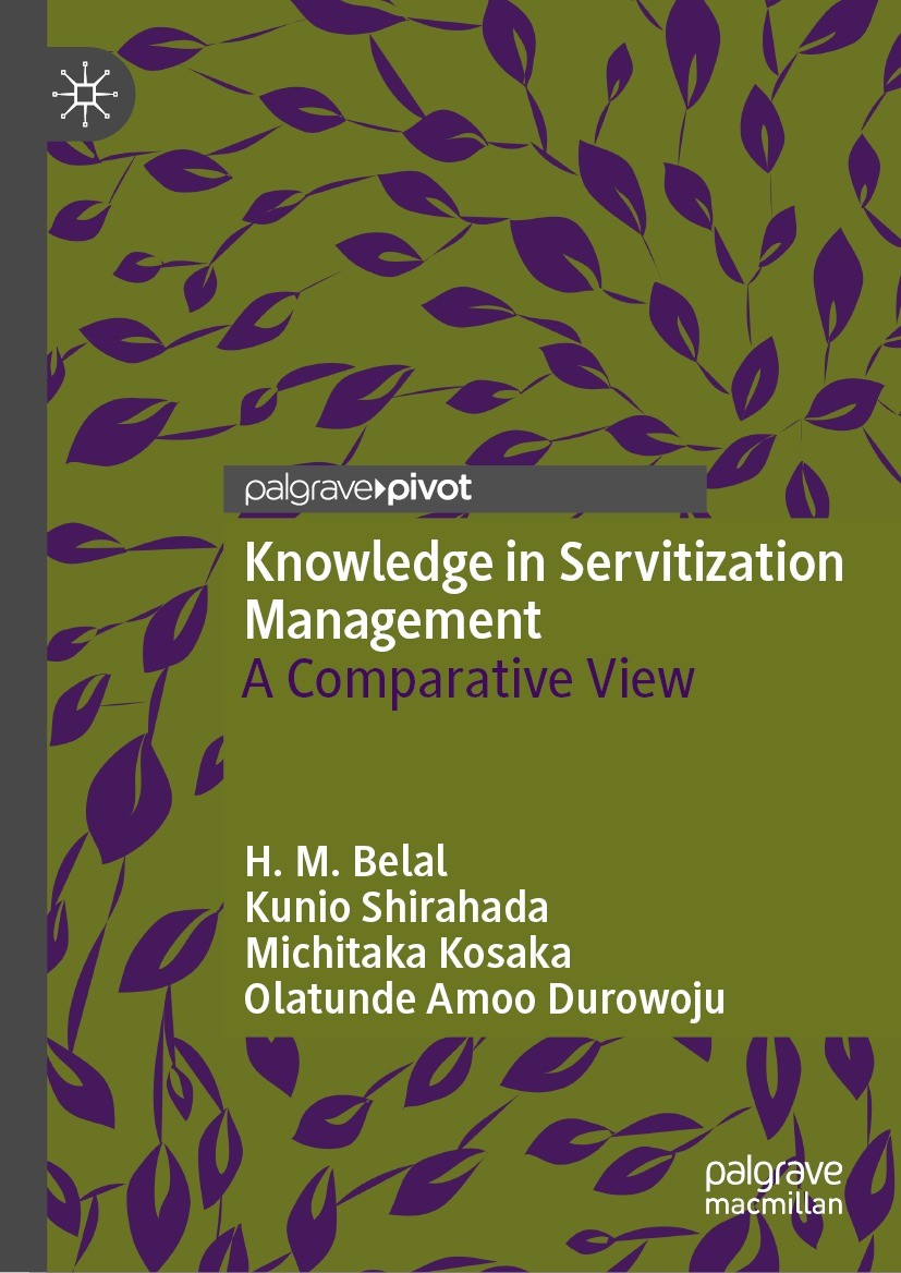 Titlebook: Knowledge in Servitization Management; A Comparative View H. M. Belal,Kunio Shirahada,Olatunde Amoo Durowoju Book 2023 The Editor(s) (if ap Titlebook: Knowledge in Servitization Management; A Comparative View H. M. Belal,Kunio Shirahada,Olatunde Amoo Durowoju Book 2023 The Editor(s) (if ap