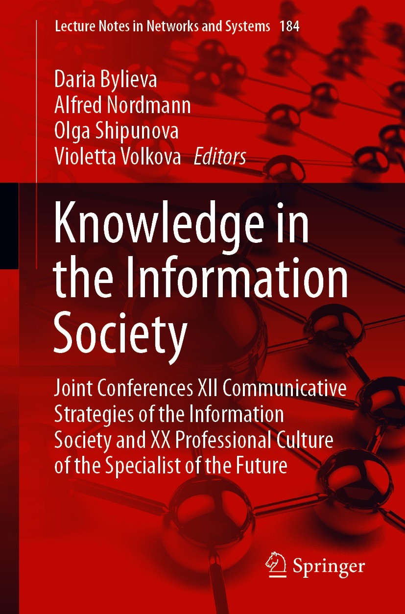 Titlebook: Knowledge in the Information Society; Joint Conferences XI Daria Bylieva,Alfred Nordmann,Violetta Volkova Conference proceedings 2021 The E Titlebook: Knowledge in the Information Society; Joint Conferences XI Daria Bylieva,Alfred Nordmann,Violetta Volkova Conference proceedings 2021 The E