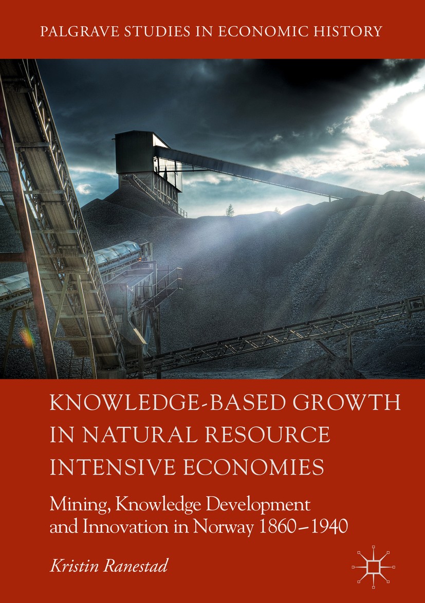 Titlebook: Knowledge-Based Growth in Natural Resource Intensive Economies; Mining, Knowledge De Kristin Ranestad Book 2018 The Editor(s) (if applicabl Titlebook: Knowledge-Based Growth in Natural Resource Intensive Economies; Mining, Knowledge De Kristin Ranestad Book 2018 The Editor(s) (if applicabl