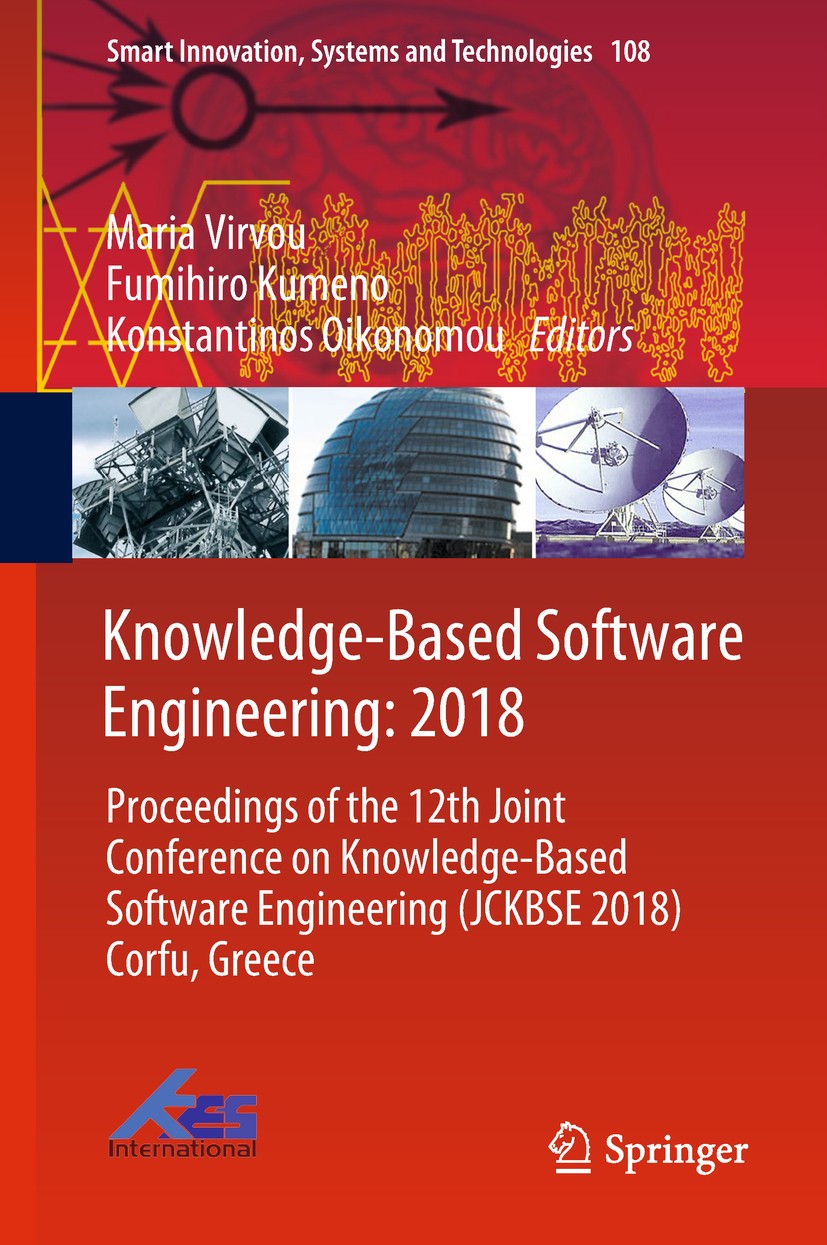 Titlebook: Knowledge-Based Software Engineering: 2018; Proceedings of the 1 Maria Virvou,Fumihiro Kumeno,Konstantinos Oikonomo Conference proceedings Titlebook: Knowledge-Based Software Engineering: 2018; Proceedings of the 1 Maria Virvou,Fumihiro Kumeno,Konstantinos Oikonomo Conference proceedings