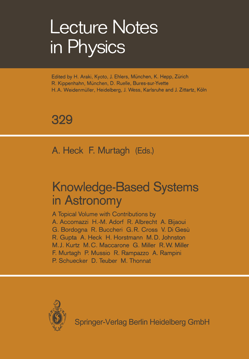Titlebook: Knowledge-Based Systems in Astronomy; A. Heck,F. Murtagh Book 1989 Springer-Verlag Berlin Heidelberg 1989 Pattern Matching.artificial inte Titlebook: Knowledge-Based Systems in Astronomy; A. Heck,F. Murtagh Book 1989 Springer-Verlag Berlin Heidelberg 1989 Pattern Matching.artificial inte