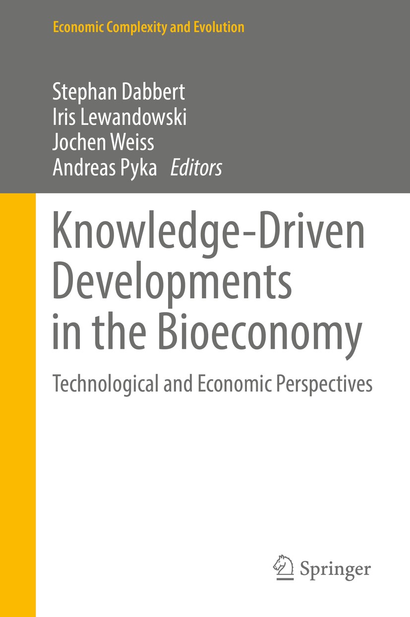 Titlebook: Knowledge-Driven Developments in the Bioeconomy; Technological and Ec Stephan Dabbert,Iris Lewandowski,Andreas Pyka Book 2017 Springer Inte Titlebook: Knowledge-Driven Developments in the Bioeconomy; Technological and Ec Stephan Dabbert,Iris Lewandowski,Andreas Pyka Book 2017 Springer Inte