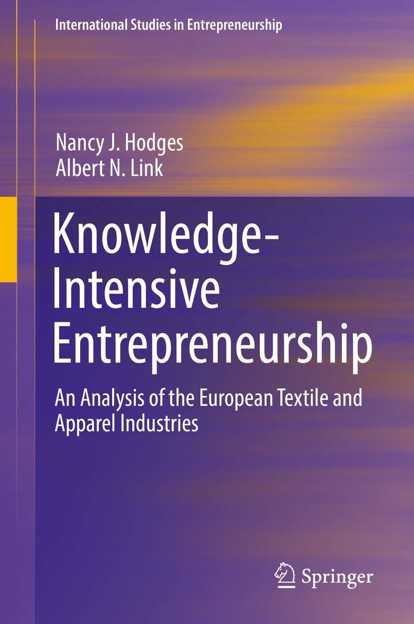 Titlebook: Knowledge-Intensive Entrepreneurship; An Analysis of the E Nancy J. Hodges,Albert N. Link Book 2018 Springer International Publishing AG 20 Titlebook: Knowledge-Intensive Entrepreneurship; An Analysis of the E Nancy J. Hodges,Albert N. Link Book 2018 Springer International Publishing AG 20