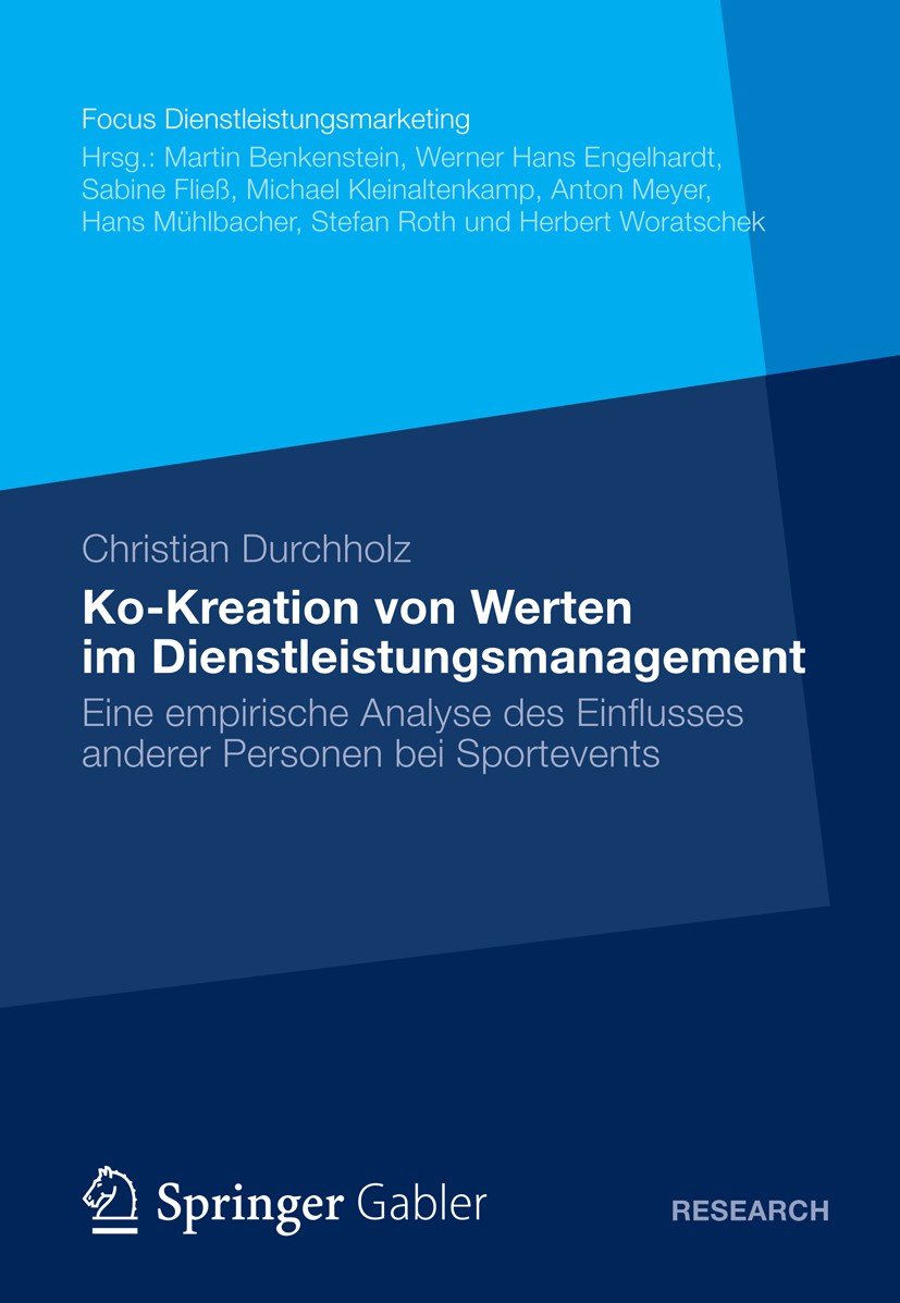 Titlebook: Ko-Kreation von Werten im Dienstleistungsmanagement; Eine empirische Anal Christian Durchholz Book 2012 Gabler Verlag | Springer Fachmedien Titlebook: Ko-Kreation von Werten im Dienstleistungsmanagement; Eine empirische Anal Christian Durchholz Book 2012 Gabler Verlag | Springer Fachmedien