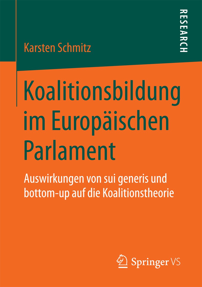 Titlebook: Koalitionsbildung im Europäischen Parlament; Auswirkungen von sui Karsten Schmitz Book 2018 Springer Fachmedien Wiesbaden GmbH 2018 Koaliti Titlebook: Koalitionsbildung im Europäischen Parlament; Auswirkungen von sui Karsten Schmitz Book 2018 Springer Fachmedien Wiesbaden GmbH 2018 Koaliti