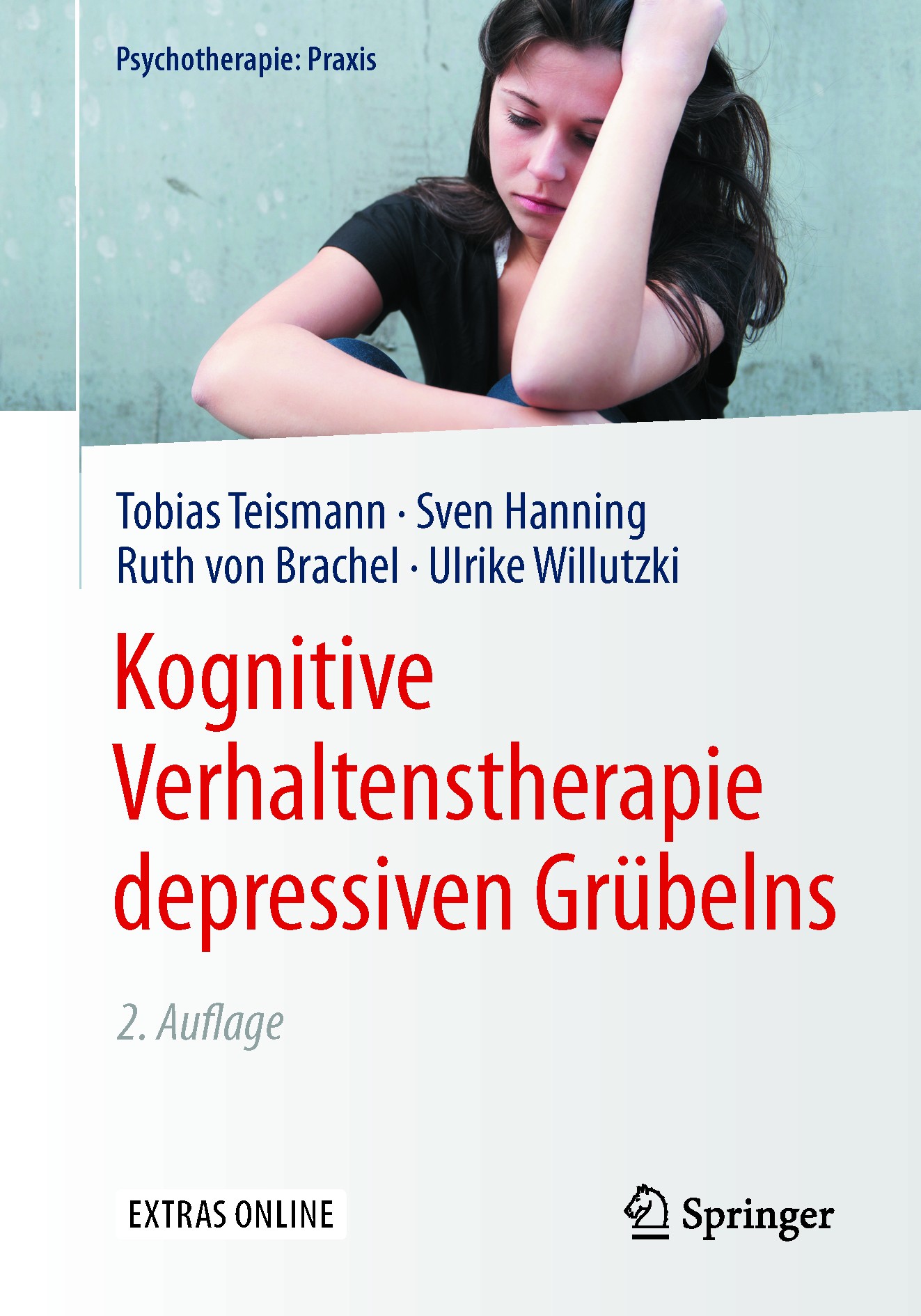 Titlebook: Kognitive Verhaltenstherapie depressiven Grübelns; Tobias Teismann,Sven Hanning,Ulrike Willutzki Book 2017Latest edition Springer-Verlag G Titlebook: Kognitive Verhaltenstherapie depressiven Grübelns; Tobias Teismann,Sven Hanning,Ulrike Willutzki Book 2017Latest edition Springer-Verlag G