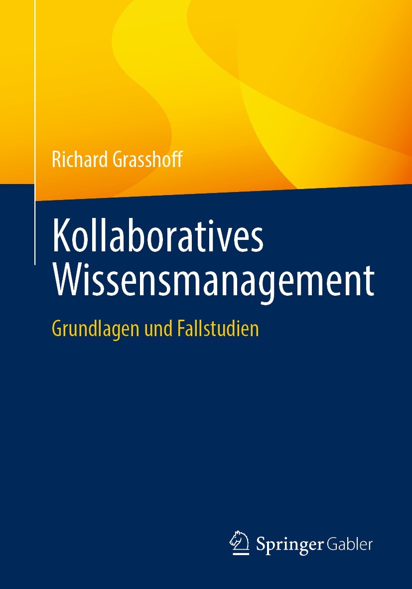 Titlebook: Kollaboratives Wissensmanagement; Grundlagen und Falls Richard Grasshoff Book 2023 Der/die Herausgeber bzw. der/die Autor(en), exklusiv liz Titlebook: Kollaboratives Wissensmanagement; Grundlagen und Falls Richard Grasshoff Book 2023 Der/die Herausgeber bzw. der/die Autor(en), exklusiv liz