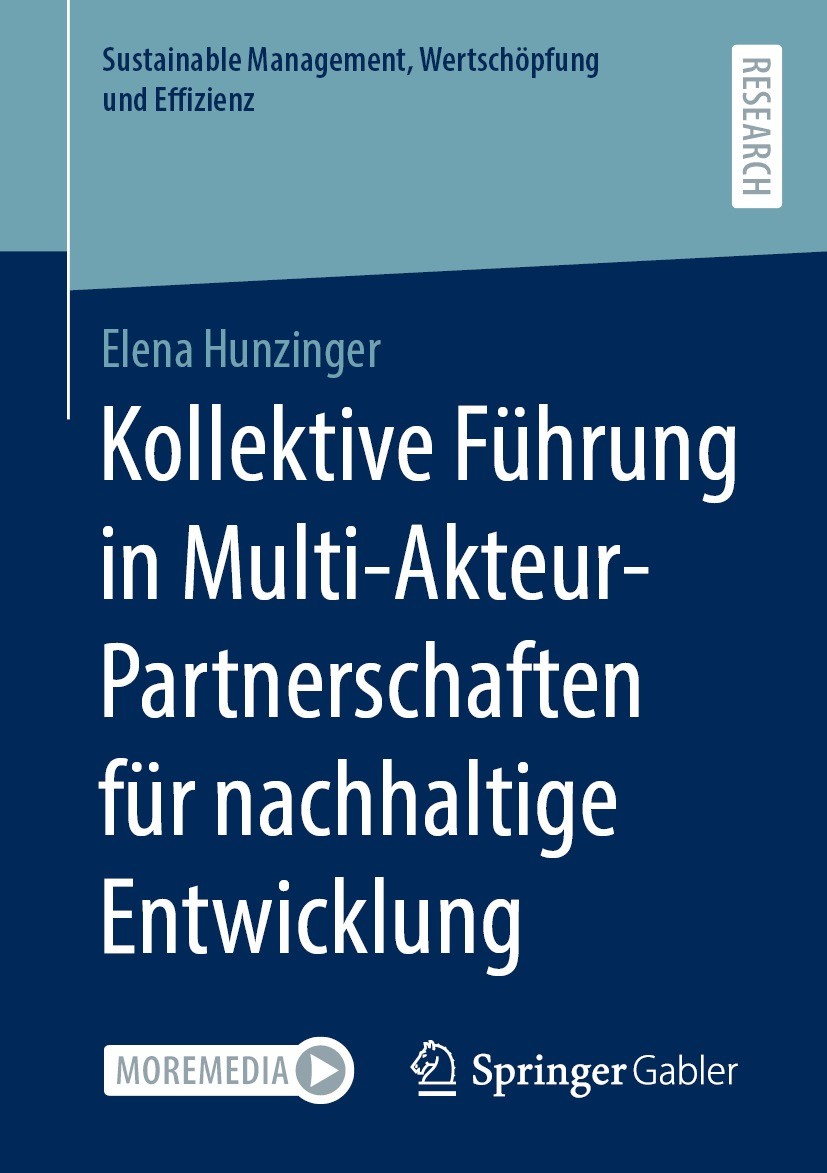 Titlebook: Kollektive Führung in Multi-Akteur-Partnerschaften für nachhaltige Entwicklung; Elena Hunzinger Book 2023 Der/die Herausgeber bzw. der/die Titlebook: Kollektive Führung in Multi-Akteur-Partnerschaften für nachhaltige Entwicklung; Elena Hunzinger Book 2023 Der/die Herausgeber bzw. der/die