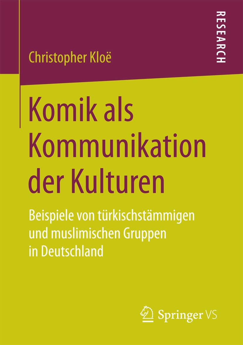 Titlebook: Komik als Kommunikation der Kulturen; Beispiele von türkis Christopher Kloë Book 2017 Springer Fachmedien Wiesbaden GmbH 2017 Rassismus.Bla Titlebook: Komik als Kommunikation der Kulturen; Beispiele von türkis Christopher Kloë Book 2017 Springer Fachmedien Wiesbaden GmbH 2017 Rassismus.Bla