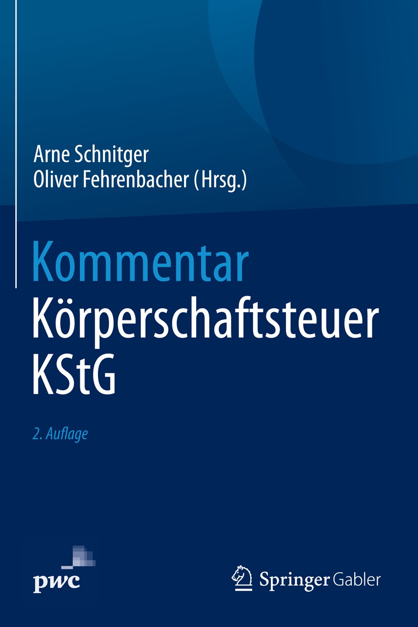 Titlebook: Kommentar Körperschaftsteuer KStG; Arne Schnitger,Oliver Fehrenbacher Book 2018Latest edition Springer Fachmedien Wiesbaden GmbH, ein Teil Titlebook: Kommentar Körperschaftsteuer KStG; Arne Schnitger,Oliver Fehrenbacher Book 2018Latest edition Springer Fachmedien Wiesbaden GmbH, ein Teil