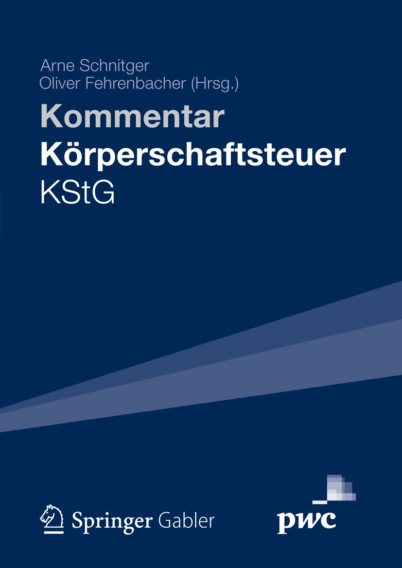 Titlebook: Kommentar Körperschaftsteuer KStG; Kommentar Arne Schnitger, LL.M.,Oliver Fehrenbacher Book 20121st edition Gabler Verlag | Springer Fachme Titlebook: Kommentar Körperschaftsteuer KStG; Kommentar Arne Schnitger, LL.M.,Oliver Fehrenbacher Book 20121st edition Gabler Verlag | Springer Fachme