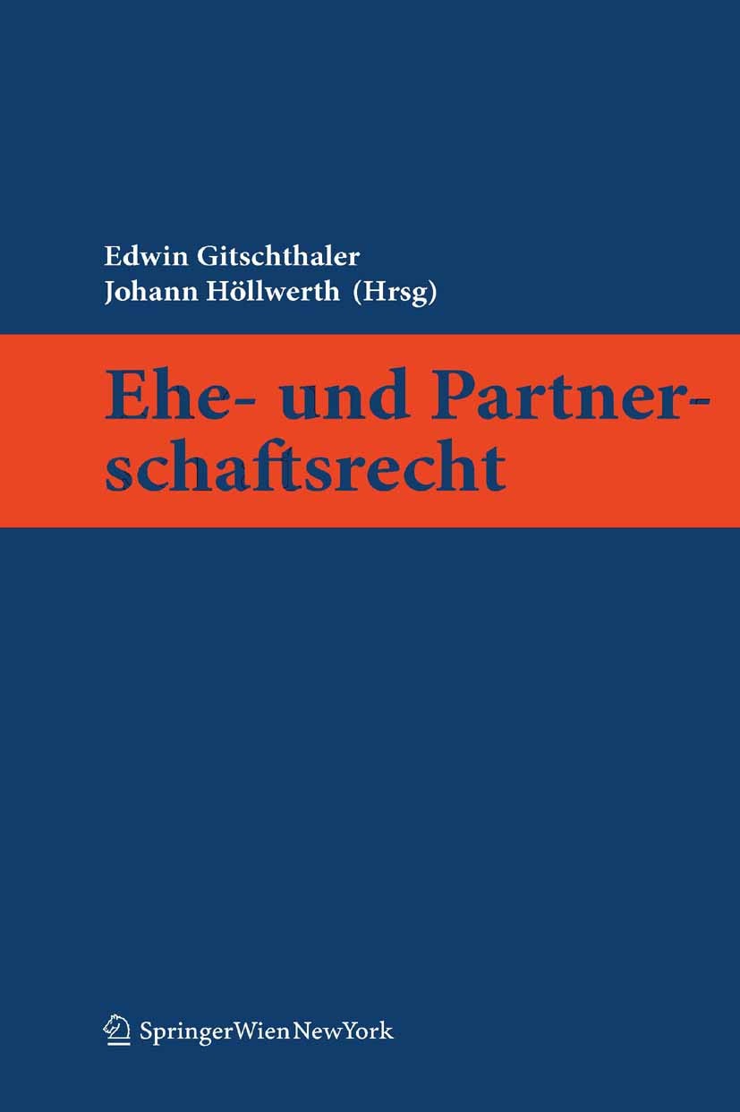 Titlebook: Kommentar zum Ehe- und Partnerschaftsrecht; EheG und EPG samt eh Edwin Gitschthaler,Johann Höllwerth Book 2011Latest edition Springer-Verla Titlebook: Kommentar zum Ehe- und Partnerschaftsrecht; EheG und EPG samt eh Edwin Gitschthaler,Johann Höllwerth Book 2011Latest edition Springer-Verla