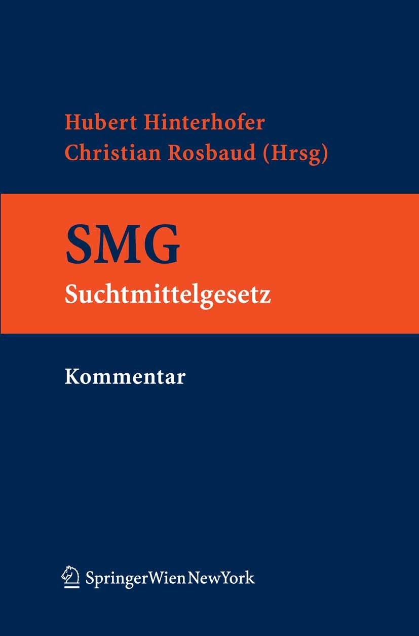 Titlebook: Kommentar zum Suchtmittelgesetz; Hubert Hinterhofer,Christian Rosbaud Book 2006Latest edition Springer-Verlag Vienna 2006 Betäubungsmittel Titlebook: Kommentar zum Suchtmittelgesetz; Hubert Hinterhofer,Christian Rosbaud Book 2006Latest edition Springer-Verlag Vienna 2006 Betäubungsmittel