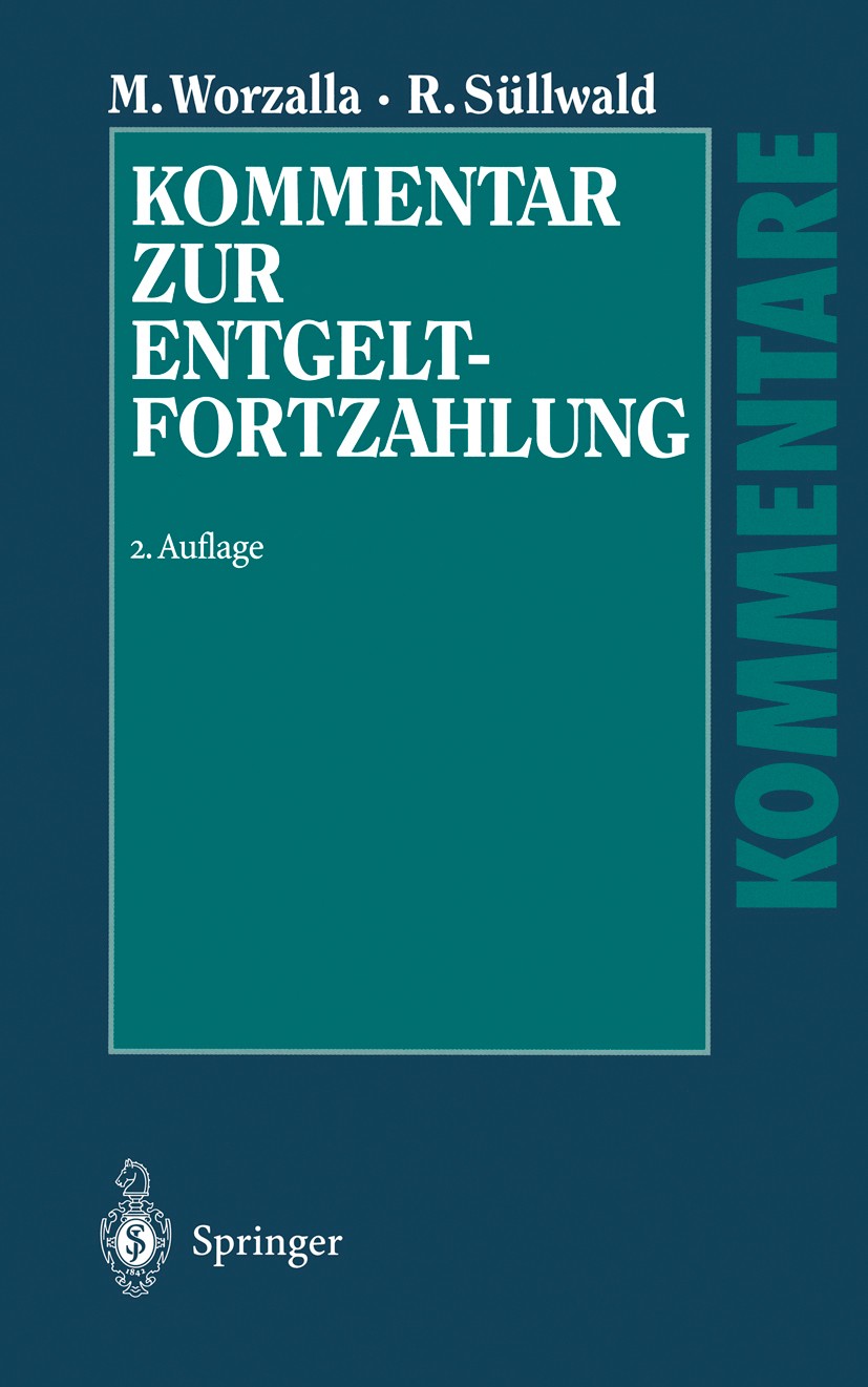 Titlebook: Kommentar zur Entgeltfortzahlung; Michael Worzalla,Ralf Süllwald Book 1999Latest edition Springer-Verlag Berlin Heidelberg 1999 Arbeitgebe Titlebook: Kommentar zur Entgeltfortzahlung; Michael Worzalla,Ralf Süllwald Book 1999Latest edition Springer-Verlag Berlin Heidelberg 1999 Arbeitgebe