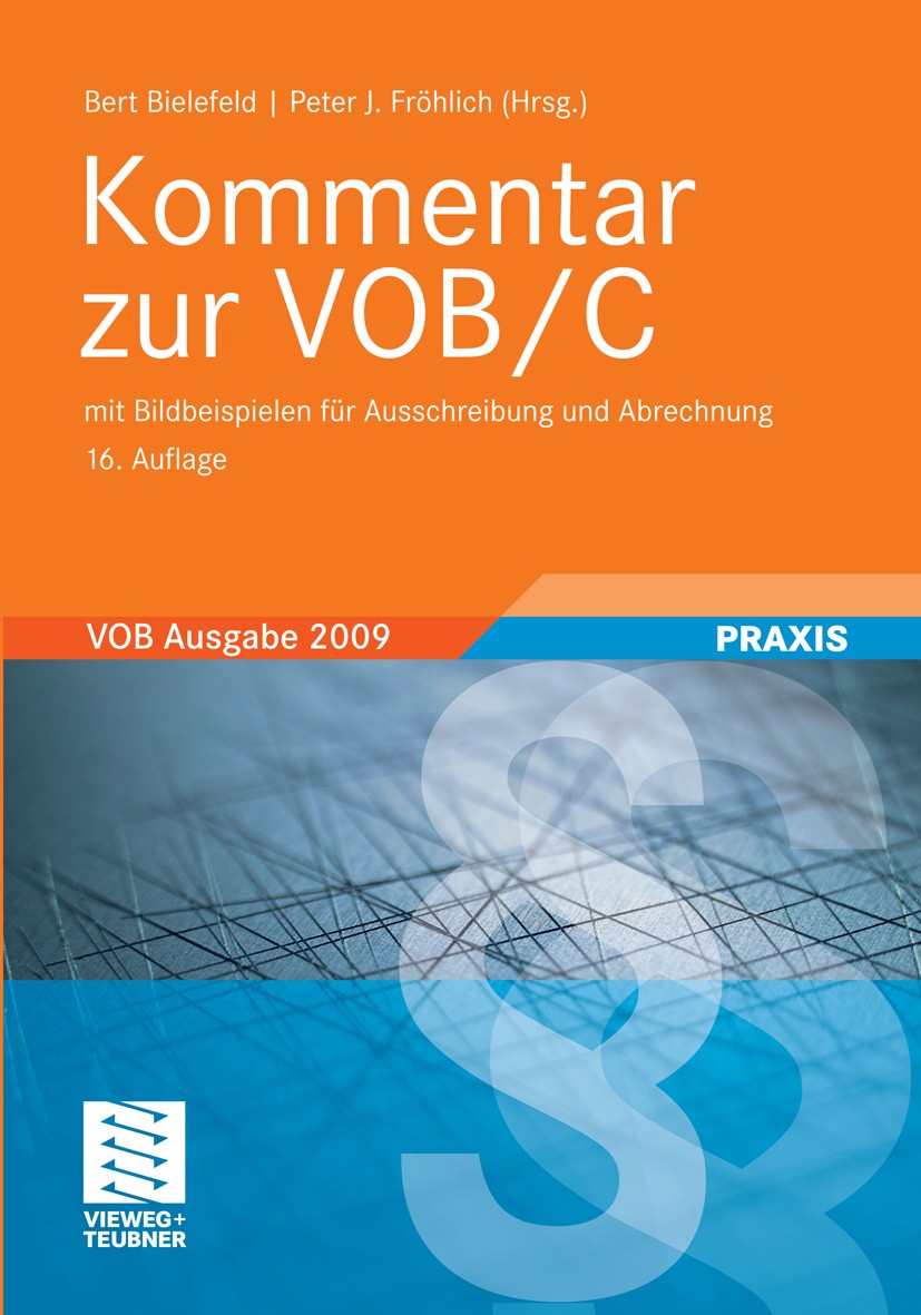 Titlebook: Kommentar zur VOB/C; Ausgabe 2009, mit Bi Bert Bielefeld,Peter J. Fröhlich Book May 201116th edition Vieweg+Teubner Verlag | Springer Fachm Titlebook: Kommentar zur VOB/C; Ausgabe 2009, mit Bi Bert Bielefeld,Peter J. Fröhlich Book May 201116th edition Vieweg+Teubner Verlag | Springer Fachm